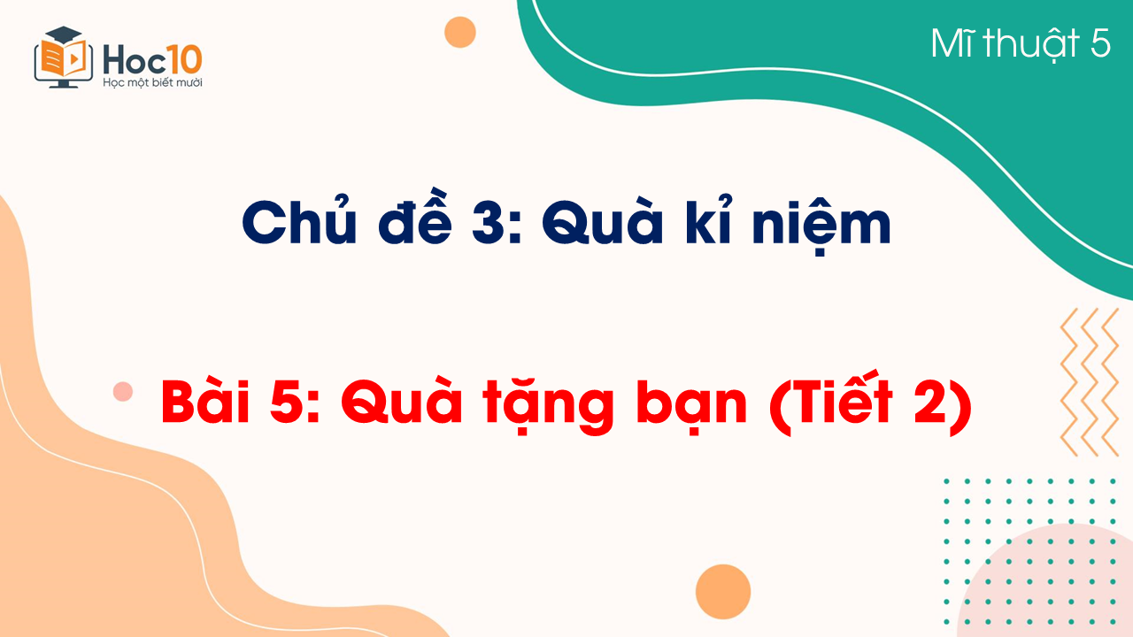 Bài 5 Quà tặng bạn (Tiết 2)